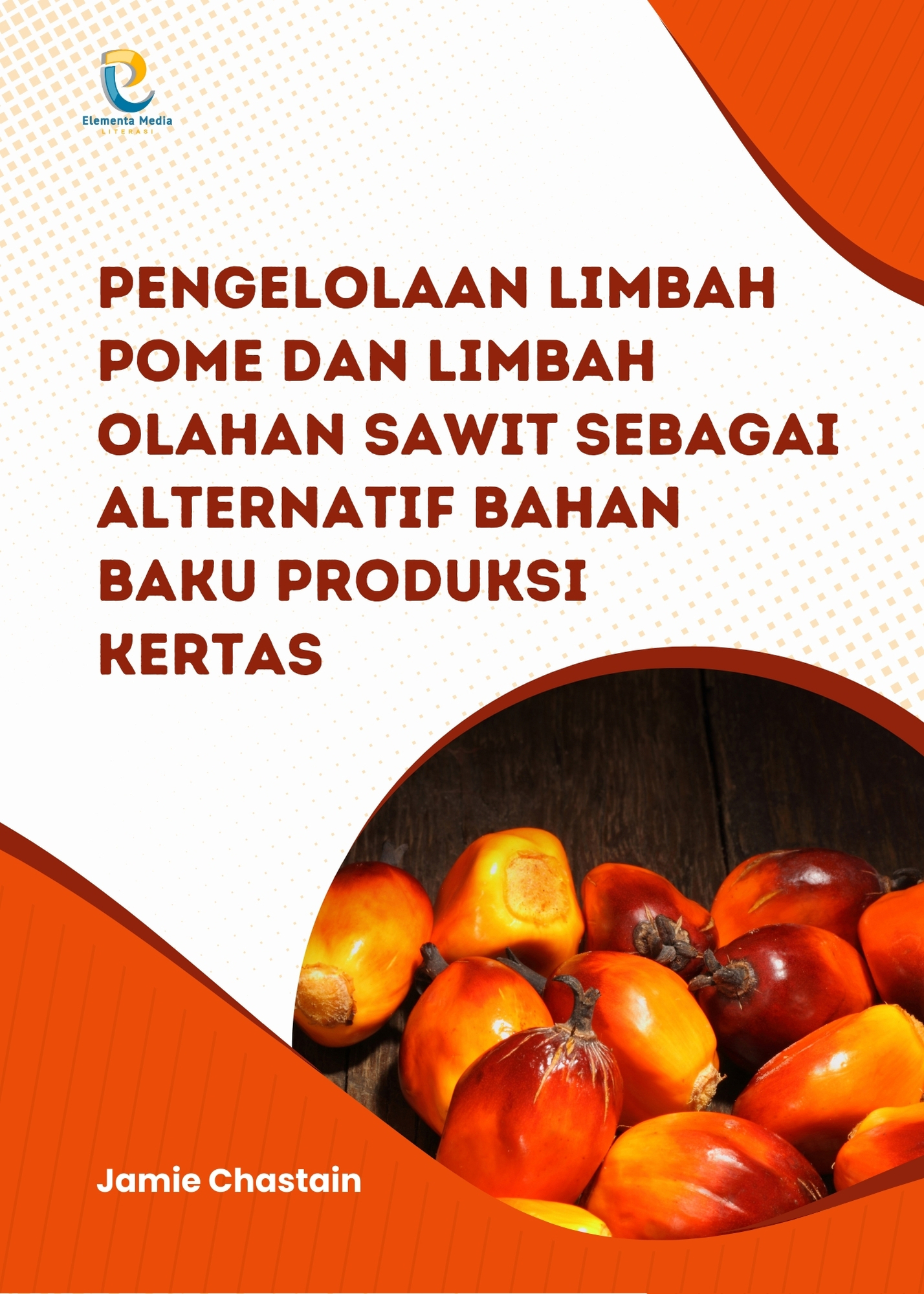 Pengelolaan Limbah POME dan Limbah Olahan Sawit sebagai Alternatif Bahan Baku Produksi Kertas
